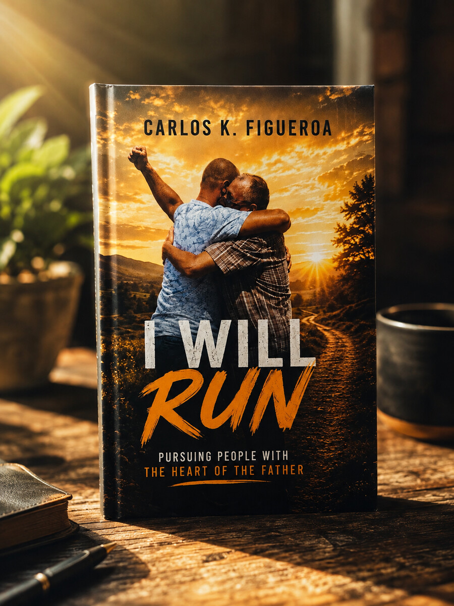 I Will Run by Carlos K. Figueroa – Pursuing People with the Heart of the Father book cover